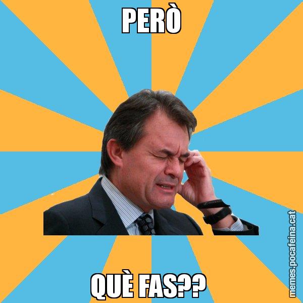 PERÒ QUÈ FAS?? - Artur Mas Turbat