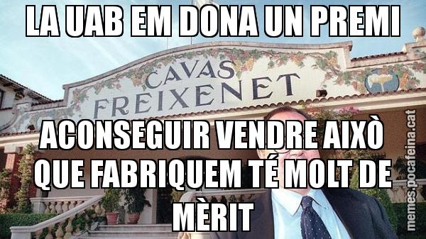 LA UAB EM DONA UN PREMI ACONSEGUIR VENDRE AIXÒ QUE FABRIQUEM TÉ MOLT DE MÈRIT