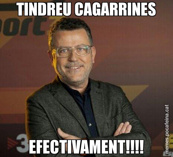 TINDREU CAGARRINES EFECTIVAMENT!!!! - Lluís Canut
