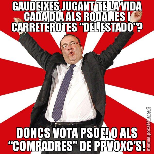 GAUDEIXES JUGANT-TE LA VIDA CADA DIA ALS RODALIES I CARRETEROTES “DEL ESTADO”? DONCS VOTA PSOE! O ALS “COMPADRES” DE PPVOXC’S! - Miquel Iceta - 27S