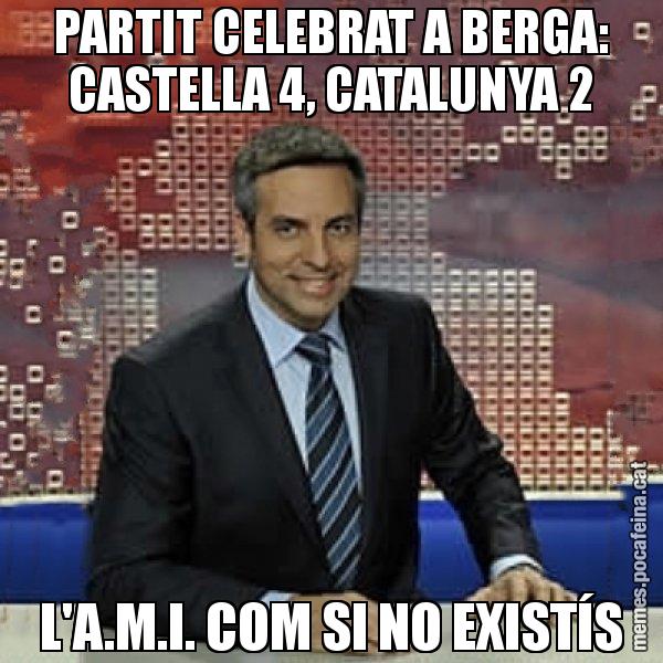 PARTIT CELEBRAT A BERGA: CASTELLA 4, CATALUNYA 2 L'A.M.I. COM SI NO EXISTÍS - Trollicer