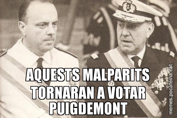 AQUESTS MALPARITS TORNARAN A VOTAR PUIGDEMONT
