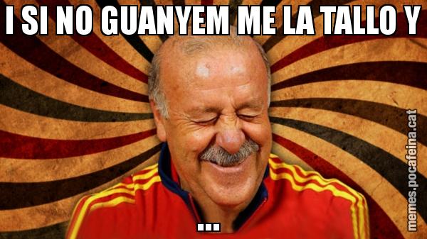 I SI NO GUANYEM ME LA TALLO Y ...