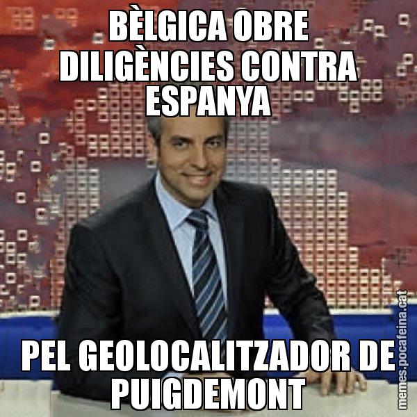 BÈLGICA OBRE DILIGÈNCIES CONTRA ESPANYA PEL GEOLOCALITZADOR DE PUIGDEMONT - Trollicer