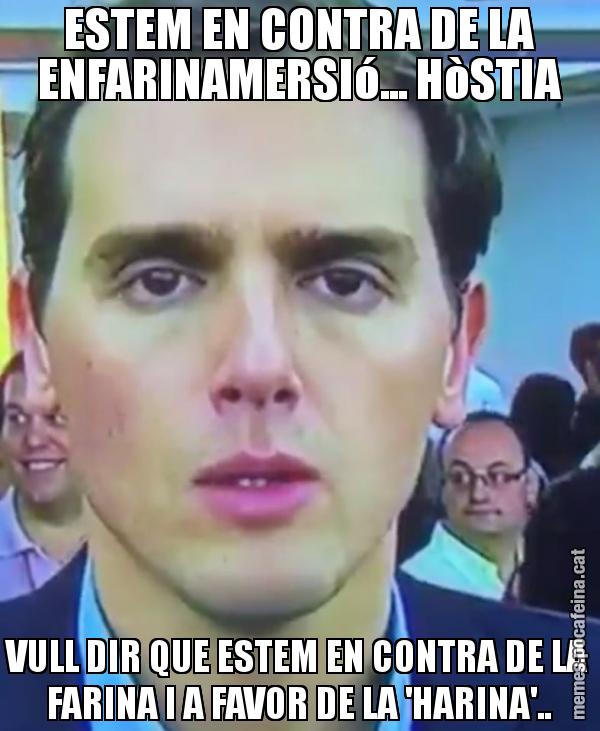 ESTEM EN CONTRA DE LA ENFARINAMERSIó... HòSTIA VULL DIR QUE ESTEM EN CONTRA DE LA FARINA I A FAVOR DE LA 'HARINA'..