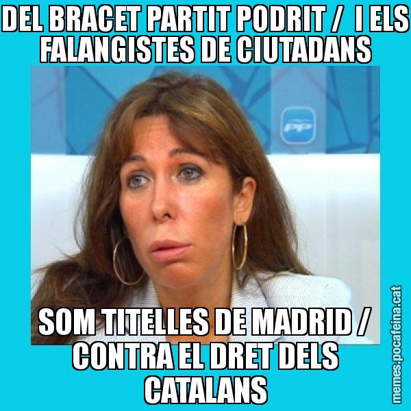 DEL BRACET PARTIT PODRIT /  I ELS FALANGISTES DE CIUTADANS SOM TITELLES DE MADRID / CONTRA EL DRET DELS CATALANS - Alícia Sánchez Camacho