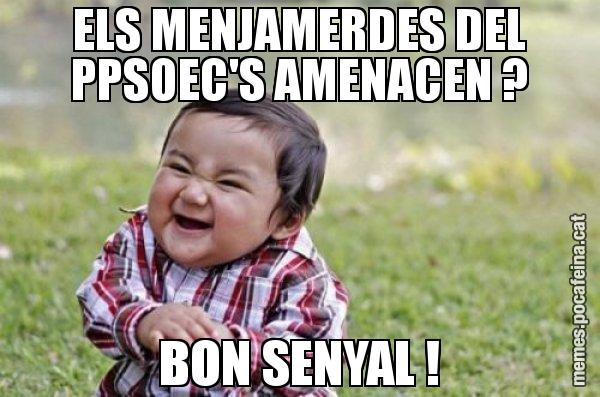 ELS MENJAMERDES DEL PPSOEC'S AMENACEN ? BON SENYAL ! - El diabòlic nen asiàtic