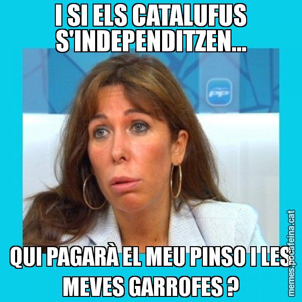I SI ELS CATALUFUS S'INDEPENDITZEN... QUI PAGARÀ EL MEU PINSO I LES MEVES GARROFES ? - Alícia Sánchez Camacho