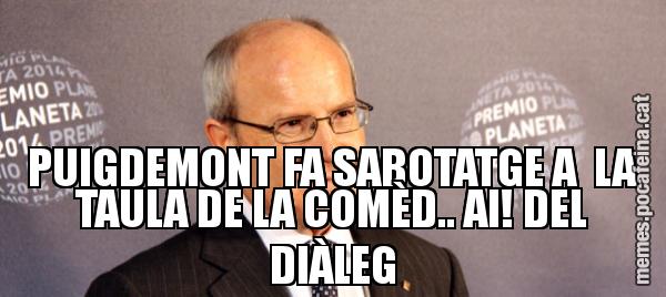 PUIGDEMONT FA SABOTATGE A  LA TAULA DE LA COMÈD.. AI! DEL DIÀLEG