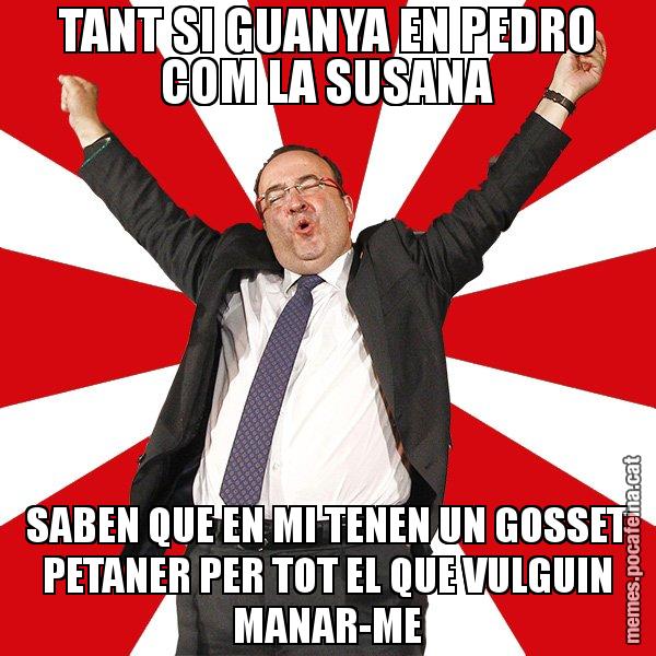 TANT SI GUANYA EN PEDRO COM LA SUSANA SABEN QUE EN MI TENEN UN GOSSET PETANER PER TOT EL QUE VULGUIN MANAR-ME - Miquel Iceta - 27S