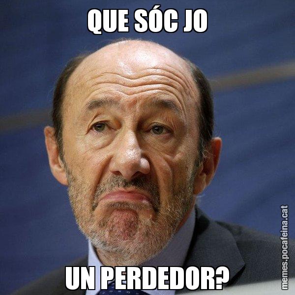 QUE SÓC JO UN PERDEDOR? - Rubalcaba
