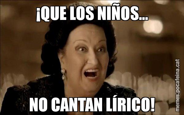 ¡QUE LOS NIÑOS... NO CANTAN LÍRICO! - Montserrat Caballé