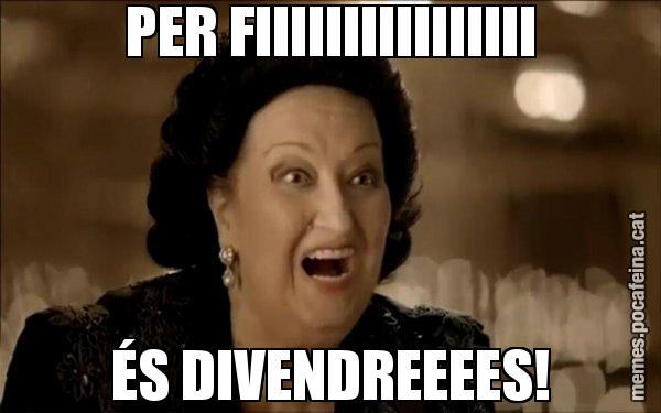 PER FIIIIIIIIIIIIIIII ÉS DIVENDREEEES! - Montserrat Caballé