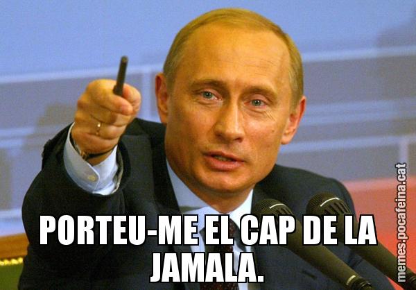 PORTEU-ME EL CAP DE LA JAMALA.