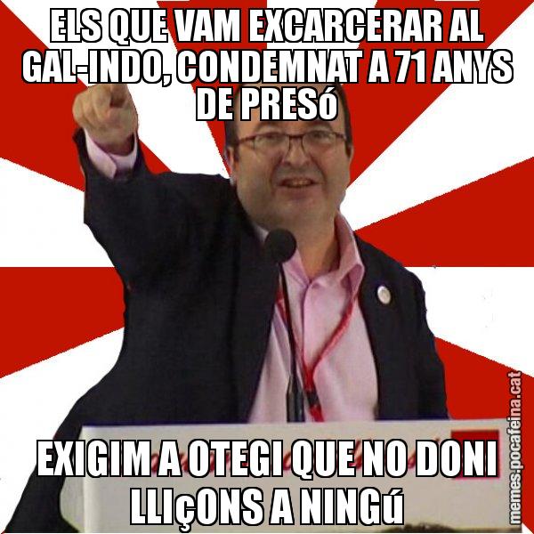 ELS QUE VAM EXCARCERAR AL GAL-INDO, CONDEMNAT A 71 ANYS DE PRESó EXIGIM A OTEGI QUE NO DONI LLIçONS A NINGú - Miquel Iceta