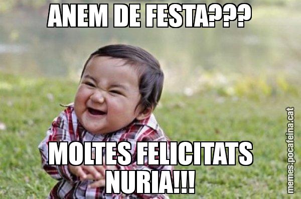 ANEM DE FESTA??? MOLTES FELICITATS NURIA!!! - El diabòlic nen asiàtic