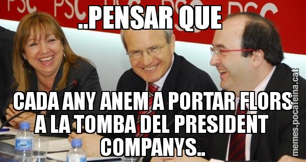 ..PENSAR QUE  CADA ANY ANEM A PORTAR FLORS A LA TOMBA DEL PRESIDENT COMPANYS..