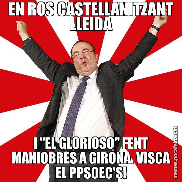 EN ROS CASTELLANITZANT LLEIDA I "EL GLORIOSO" FENT MANIOBRES A GIRONA. VISCA EL PPSOEC'S! - Miquel Iceta - 27S