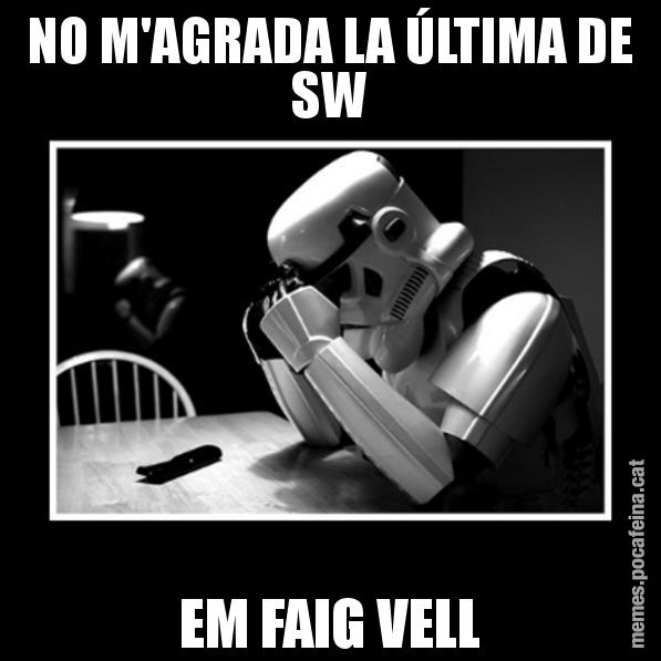 NO M'AGRADA LA ÚLTIMA DE SW EM FAIG VELL - Sad Trooper