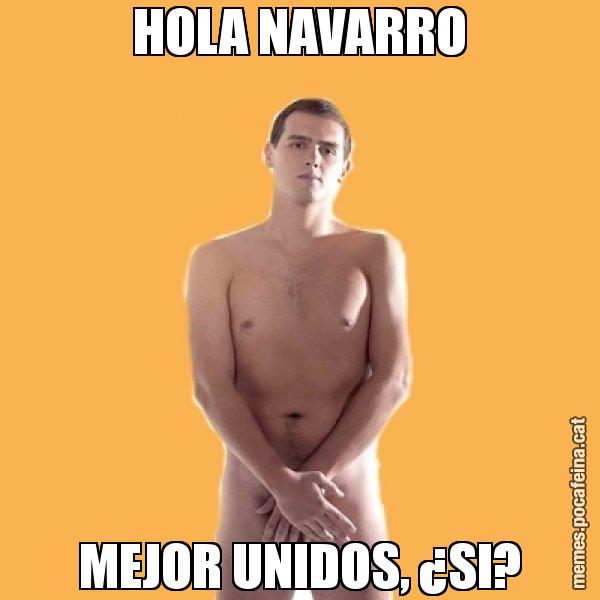 HOLA NAVARRO MEJOR UNIDOS, ¿SI? - Albert Rivera