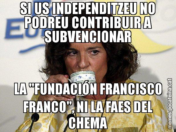 SI US INDEPENDITZEU NO PODREU CONTRIBUIR A SUBVENCIONAR LA "FUNDACIÓN FRANCISCO FRANCO", NI LA FAES DEL CHEMA - Ana Botella relaxing cup