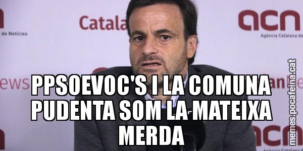 PPSOEVOC'S I LA COMUNA PUDENTA SOM LA MATEIXA MERDA