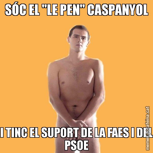 SÓC EL "LE PEN" CASPANYOL I TINC EL SUPORT DE LA FAES I DEL PSOE - Albert Rivera
