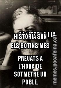 LA LLENGUA I LA HISTÒRIA SÓN ELS BOTINS MÉS PREUATS A L'HORA DE SOTMETRE UN POBLE.