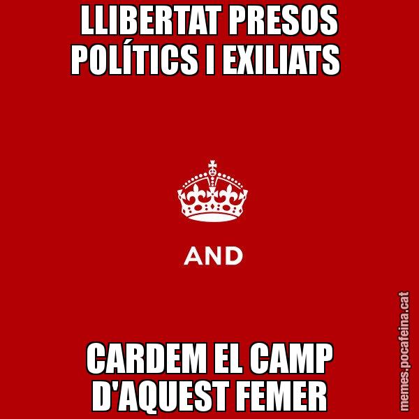 LLIBERTAT PRESOS POLÍTICS I EXILIATS  CARDEM EL CAMP D'AQUEST FEMER - Keep