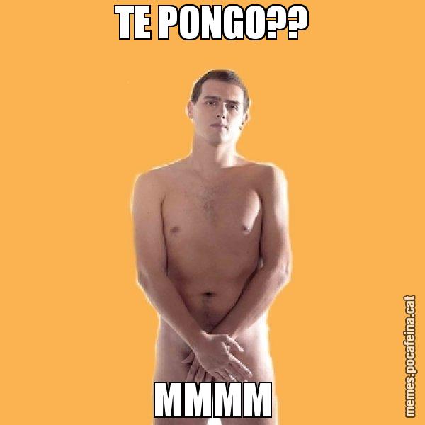 TE PONGO?? MMMM - Albert Rivera