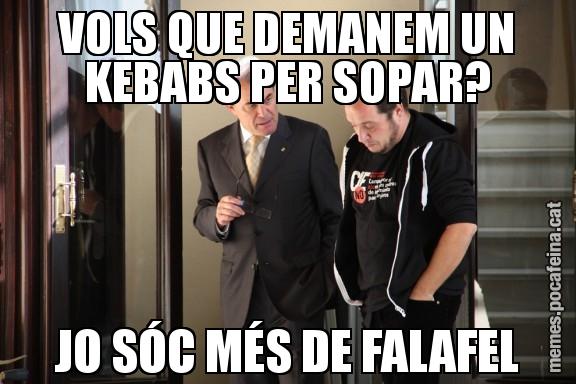 VOLS QUE DEMANEM UN KEBABS PER SOPAR? JO SÓC MÉS DE FALAFEL