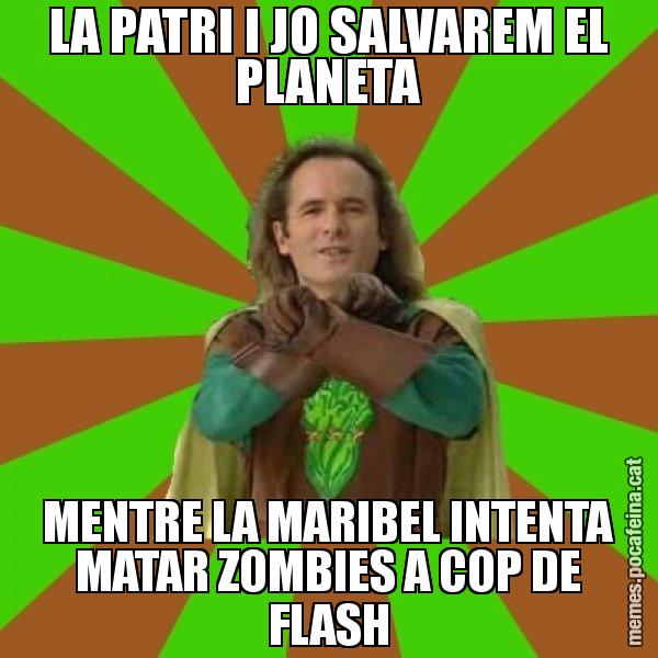 LA PATRI I JO SALVAREM EL PLANETA MENTRE LA MARIBEL INTENTA MATAR ZOMBIES A COP DE FLASH - Capità Enciam