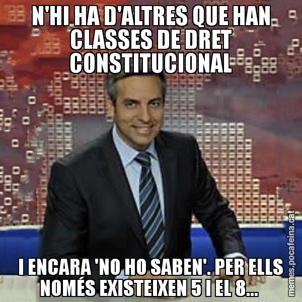 N'HI HA D'ALTRES QUE HAN CLASSES DE DRET CONSTITUCIONAL I ENCARA 'NO HO SABEN'. PER ELLS NOMÉS EXISTEIXEN 5 I EL 8... - Trollicer