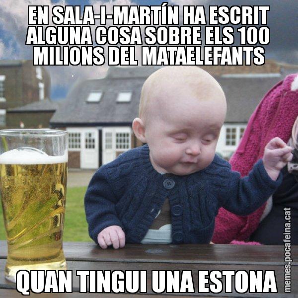 EN SALA-I-MARTÍN HA ESCRIT ALGUNA COSA SOBRE ELS 100 MILIONS DEL MATAELEFANTS QUAN TINGUI UNA ESTONA - El nen begut