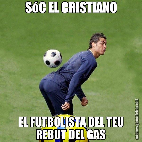 SóC EL CRISTIANO EL FUTBOLISTA DEL TEU REBUT DEL GAS - Cristiano Ronaldo