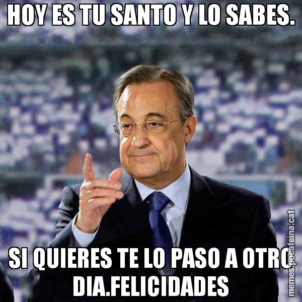 HOY ES TU SANTO Y LO SABES. SI QUIERES TE LO PASO A OTRO DIA.FELICIDADES - Florentino