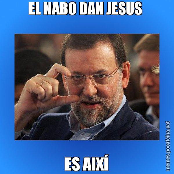 EL NABO DAN JESUS  ES AIXÍ - Rajoy titola