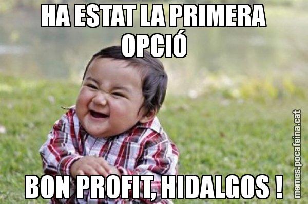 HA ESTAT LA PRIMERA OPCIÓ BON PROFIT, HIDALGOS ! - El diabòlic nen asiàtic