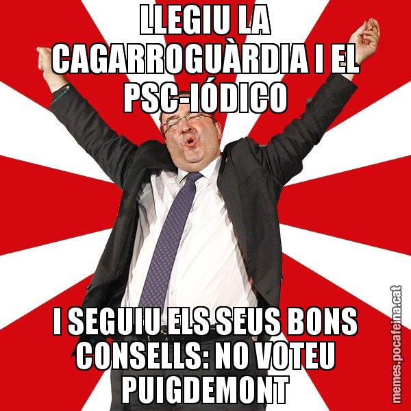 LLEGIU LA CAGARROGUÀRDIA I EL PSC-IÓDICO I SEGUIU ELS SEUS BONS CONSELLS: NO VOTEU PUIGDEMONT - Miquel Iceta - 27S