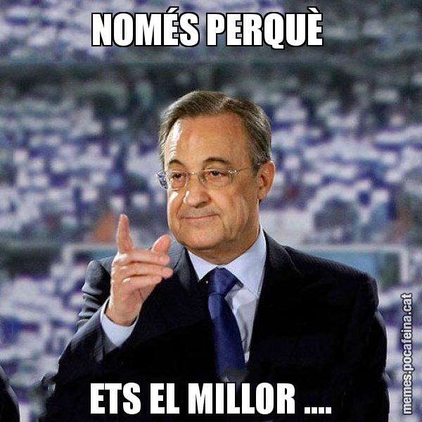 NOMÉS PERQUÈ  ETS EL MILLOR .... - Florentino