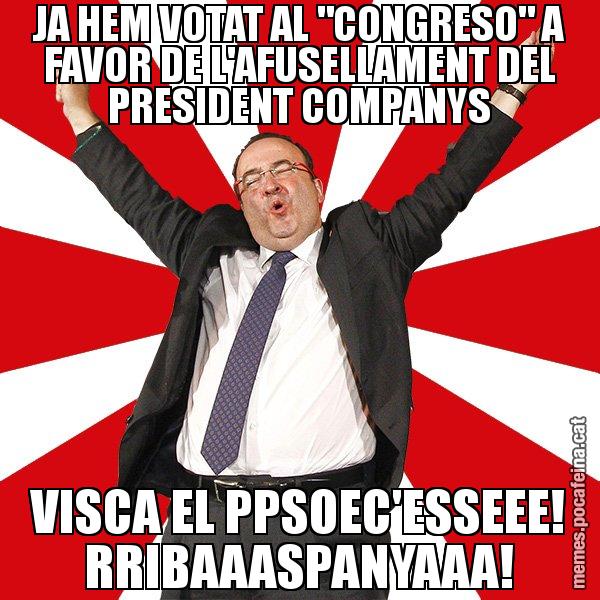JA HEM VOTAT AL "CONGRESO" A FAVOR DE L'AFUSELLAMENT DEL PRESIDENT COMPANYS VISCA EL PPSOEC'ESSEEE! RRIBAAASPANYAAA! - Miquel Iceta - 27S