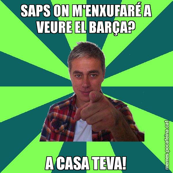 SAPS ON M'ENXUFARÉ A VEURE EL BARÇA? A CASA TEVA! - Albert Om