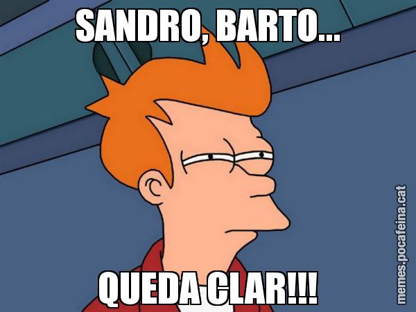 SANDRO, BARTO... QUEDA CLAR!!! - Futurama Fry
