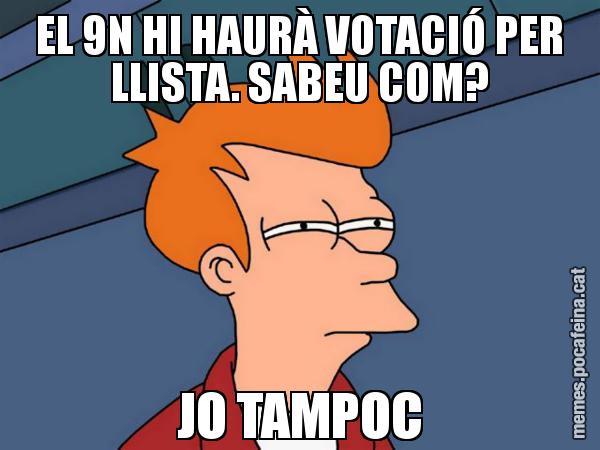 EL 9N HI HAURÀ VOTACIÓ PER LLISTA. SABEU COM? JO TAMPOC - Futurama Fry