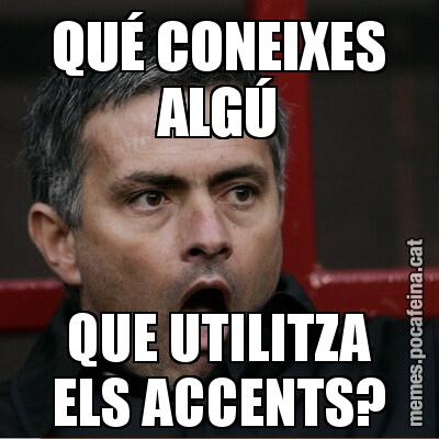 QUÉ CONEIXES ALGÚ QUE UTILITZA ELS ACCENTS?