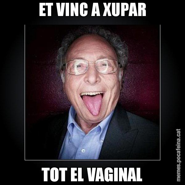 ET VINC A XUPAR TOT EL VAGINAL - Punset llengua