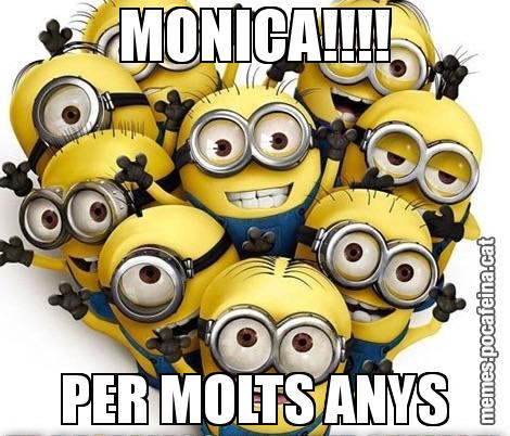 MONICA!!!! PER MOLTS ANYS
