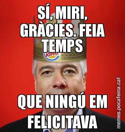 SÍ, MIRI, GRÀCIES. FEIA TEMPS QUE NINGÚ EM FELICITAVA