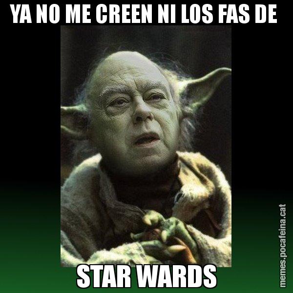 YA NO ME CREEN NI LOS FAS DE  STAR WARDS - Yodi Pujol