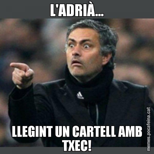 L'ADRIÀ... LLEGINT UN CARTELL AMB TXEC! - Mourinho